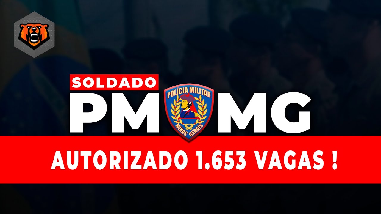 URGENTE - Concurso PMMG Soldado 2021 - Autorizado 1.653 vagas ! 