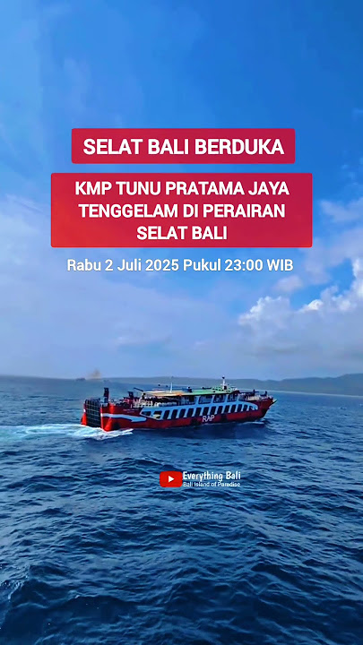 KMP Tunu Pratama Jaya Tenggelam di perairan selat Bali