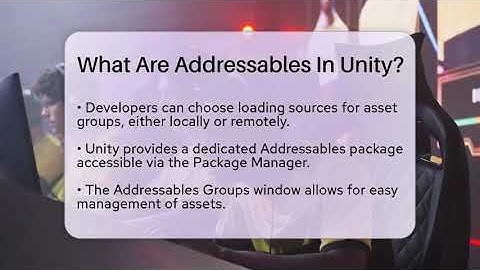 What Are Addressables In Unity? - Video Gamers Vault