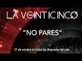 La 25 - No pares (AUDIO, nuevo tema 2013)