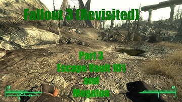 Fallout 3(Revisted) | Part 3 | Escape Vault 101 and Getting to Megaton