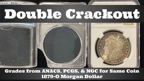 Double Crackout - Grades from ANACS, PCGS, & NGC for Same Coin - 1879-O Morgan Dollar