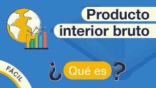 ¿Qué es el PIB? | Explicado FÁCIL