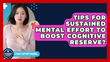 Tips For Sustained Mental Effort To Boost Cognitive Reserve? - Stroke Support Channel