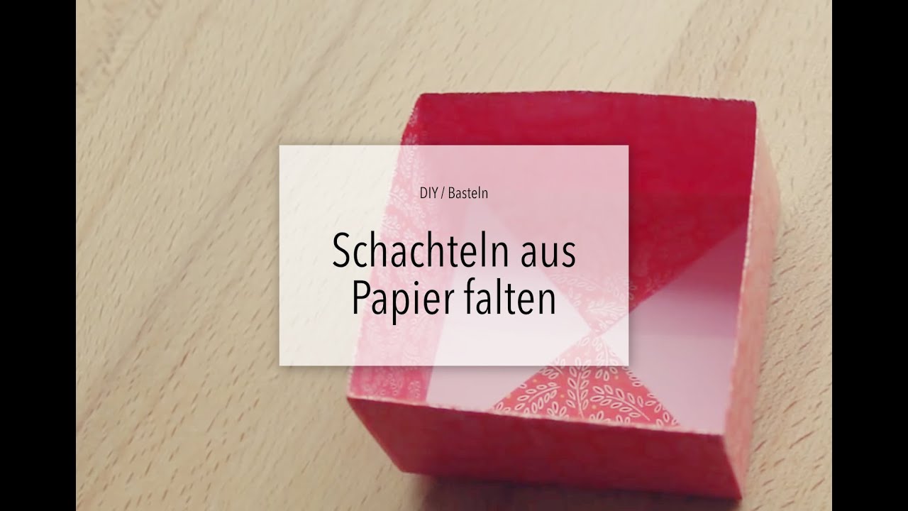 DIY: Schachteln falten / Box basteln - YouTube