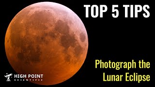 5 Tips for Photographing a Lunar Eclipse | High Point Scientific