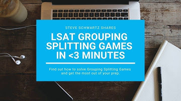 53: LSAT Grouping Splitting Logic Games in Under 3 Minutes