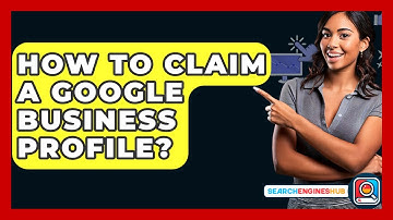 How To Claim A Google Business Profile? - SearchEnginesHub.com
