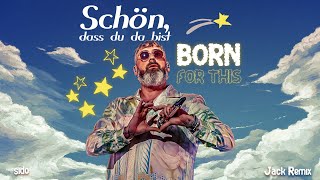 Sido - Schön, dass du da bist (Born For This) Remix 2023 I JACK REMIX