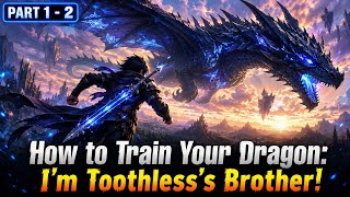 How to Train Your Dragon: I'm Toothless's Brother! | Part 1 - 2