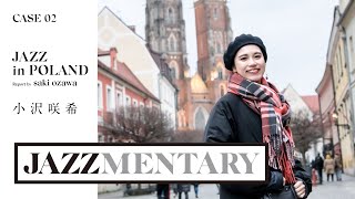 JAZZMENTARY case2： JAZZ in POLAND