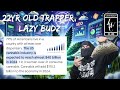 22yr old trapper lazy budz  lwc ep65