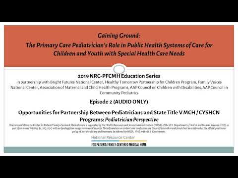 Ep2: Partnership Between Pediatricians & State Title V MCH/CYSHCN Programs: Pediatrician Perspective