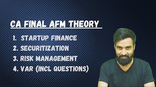 AFM Theory - Startup Finance | Securitisation | Risk Management | VAR | CA Final