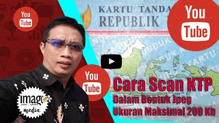 Cara Scan KTP Dalam Bentuk Jpeg Ukuran Maksimal 200 Kb