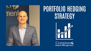Portfolio Hedging Strategy | Compass Wealth Management