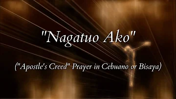 Nagatuo Ako - "Apostle's Creed" Prayer in Cebuano or Bisaya