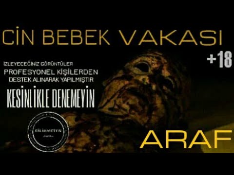 CİN BEBEK VAKASI ARAŞTIRMASI- ARAF 2 FİLMİNE KONU OLAN VAKA