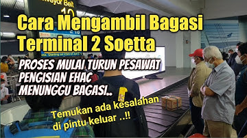 Cara Mengambil Bagasi Turun dari Pesawat di Terminal 2 Bandara Soekarno Hatta