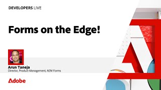 Adobe Experience Manager Forms on the Edge | Developers Live 2024