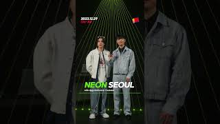 [Teaser] 임레이, 샤오쥔이 Dgg Neon Seoul에 곧 찾아옵니다!ㅣNeon Seoul With Imlay, Xiaojun Coming Soon!