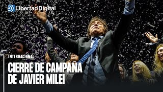 Multitudinario cierre de campaña de Javier Milei en Argentina : 'A votar y a sacarlos'
