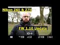 Nikon Z6ii & Z7ii FW1.10 update. Improved eye AF and 4k 60FPS for the Z6ii. Firmware version 1.10.