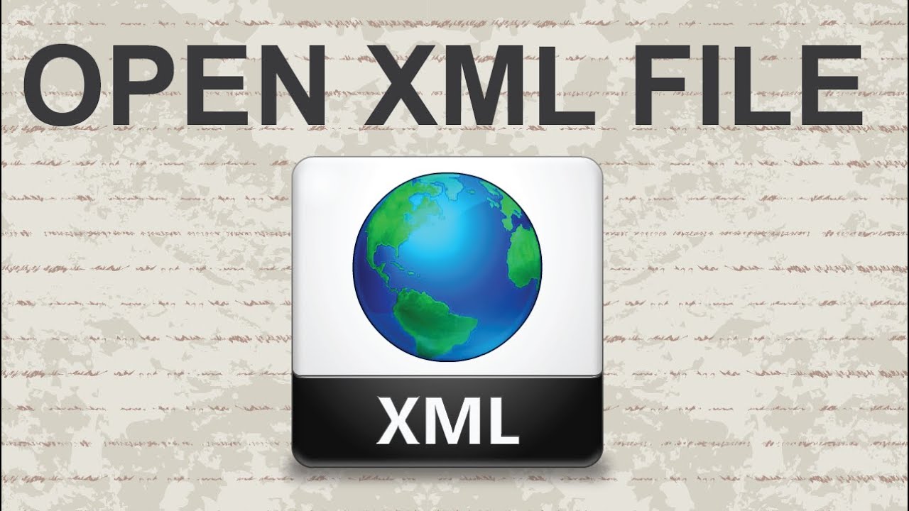 How To Open Xml File - 2 Methods