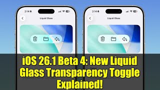 iOS 26.1 Beta 4: New Liquid Glass Transparency Toggle Explained!