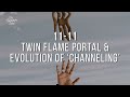 11.11 Twin Flame Portal & Evolution of 'Channeling' | The Quantum Soul