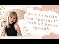HOW TO WRITE THE *PERFECT* MAID OF HONOR SPEECH - you'll cry, because I did