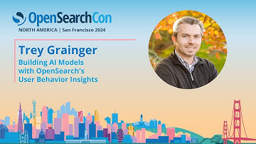 Trey Grainger – Building AI Models with OpenSearch