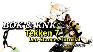 BOK & KNK: Tekken 7 Leo Stances Tutorial