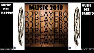 DJ PLAYERO 2018