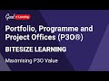 Portfolio, Programme and Project Offices (P3O®) Bitesize Learning | Maximising P3O Value