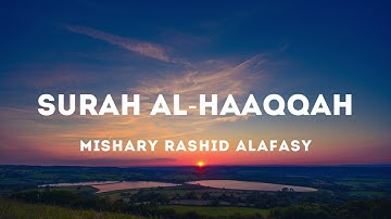 [NO ADS] Surah Al-Haaqqah 069 - سورة الحاقة "The Reality" | Mishary Rashid Alafasy | Audio