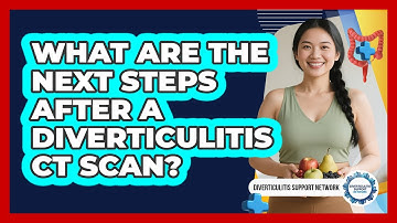 What Are The Next Steps After A Diverticulitis CT Scan?