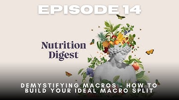 Episode 14: Demystifying Macros - How to Build Your ideal Macro Split