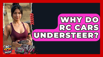 Why do RC cars understeer? - RC Toy Central