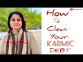 How to clean your karmic debt  motivation