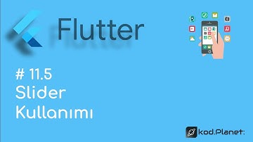 11.5: Slider Widget Kullanımı - Sıfırdan Flutter ile Uygulama Geliştirme