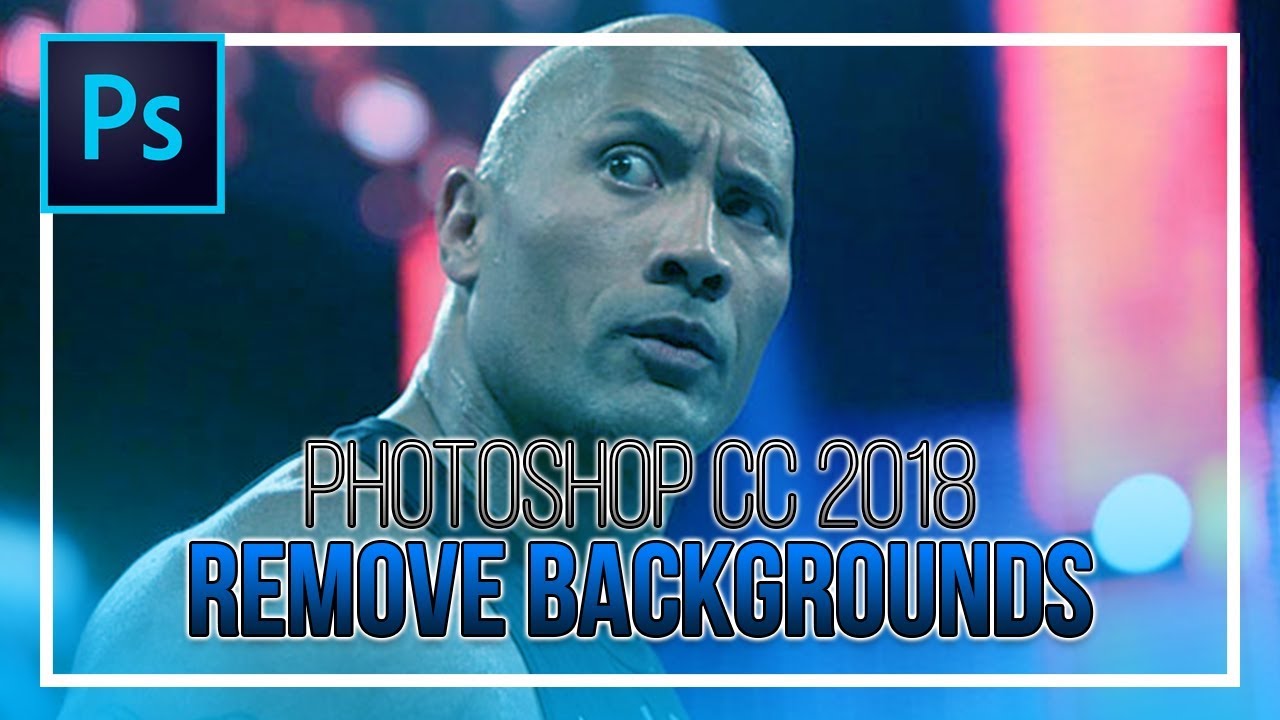 How To Remove Backgrounds In Photoshop CC 2018 YouTube How To Remove Backgrounds In Photoshop CC 2018 YouTube