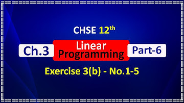 Part 6 | L.P.P | Exercise 3(b)_No. (1-5) | CHSE 12th