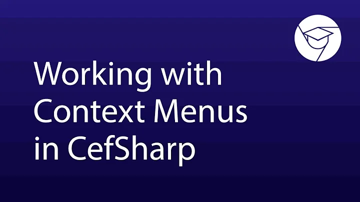 Working with Context Menus in CefSharp