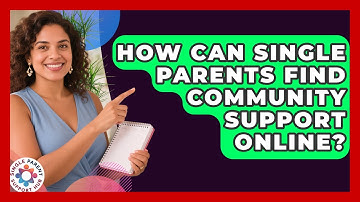 How Can Single Parents Find Community Support Online? | Single Parent Support Hub News