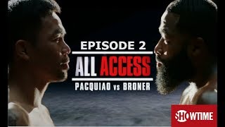 SHOWTIME ALL ACCESS EPISODE 2| MANNY PACQUIAO VS ADRIEN BRONER