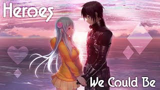 Nightcore - Heroes (We Could Be)