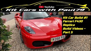 Ferrari F430 Replica Kit Car Build – The lost build Videos – Part 5