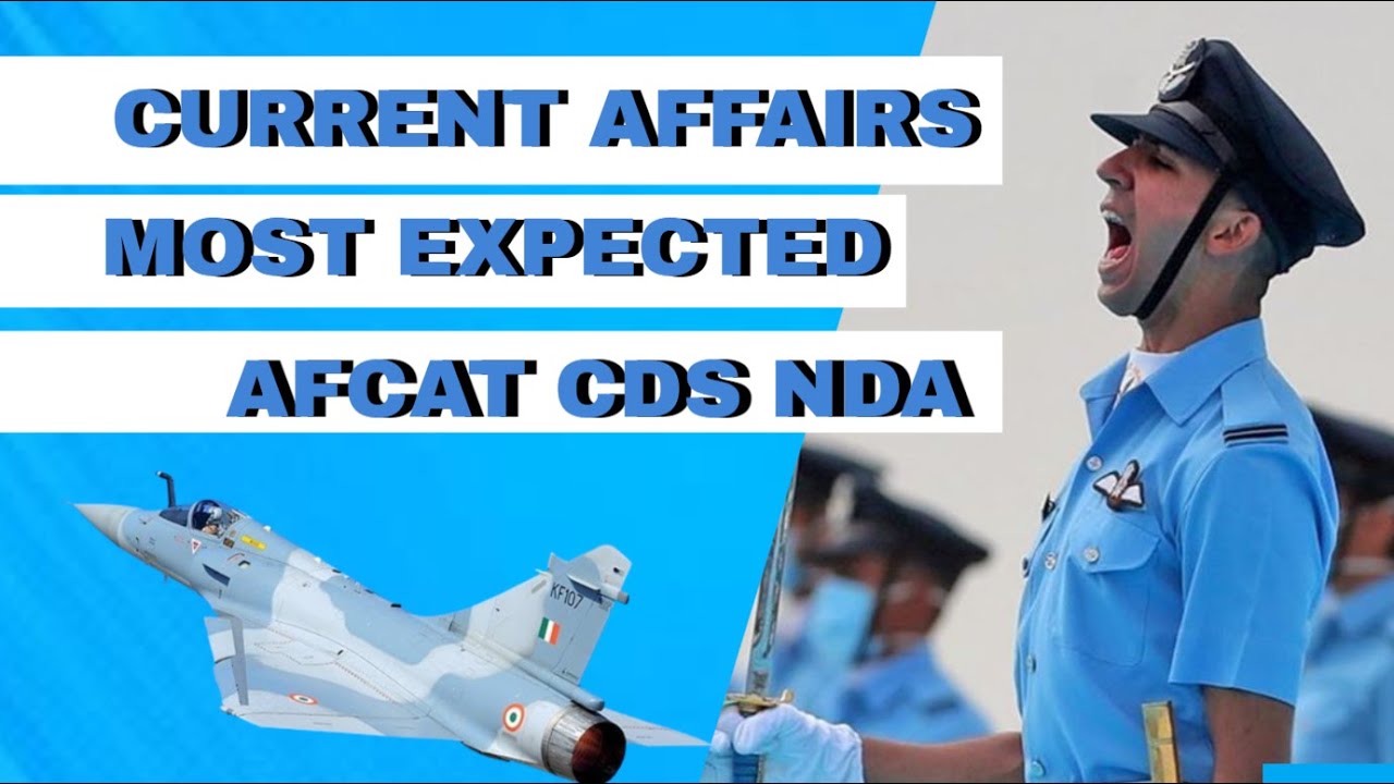 Most expected Current Affairs II CDS, AFCAT and NDA II 15 Minutes = 50 ...