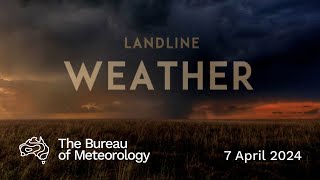 Weekly weather from the Bureau of Meteorology: Sunday 7 April, 2024